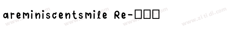 areminiscentsmile Re字体转换